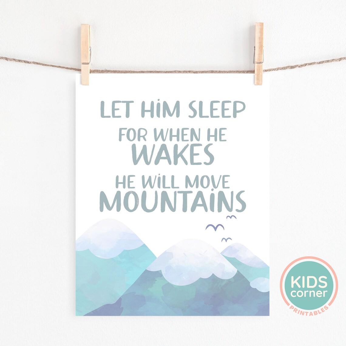 Let Him Sleep, Move Mountains Kids Decor Art Print