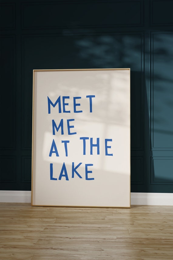 Meet Me At The Lake Print Trendy Lake House Art Blue Typography Poster Lake House Decor Cabin Wall Art Lake Poster 1 Print