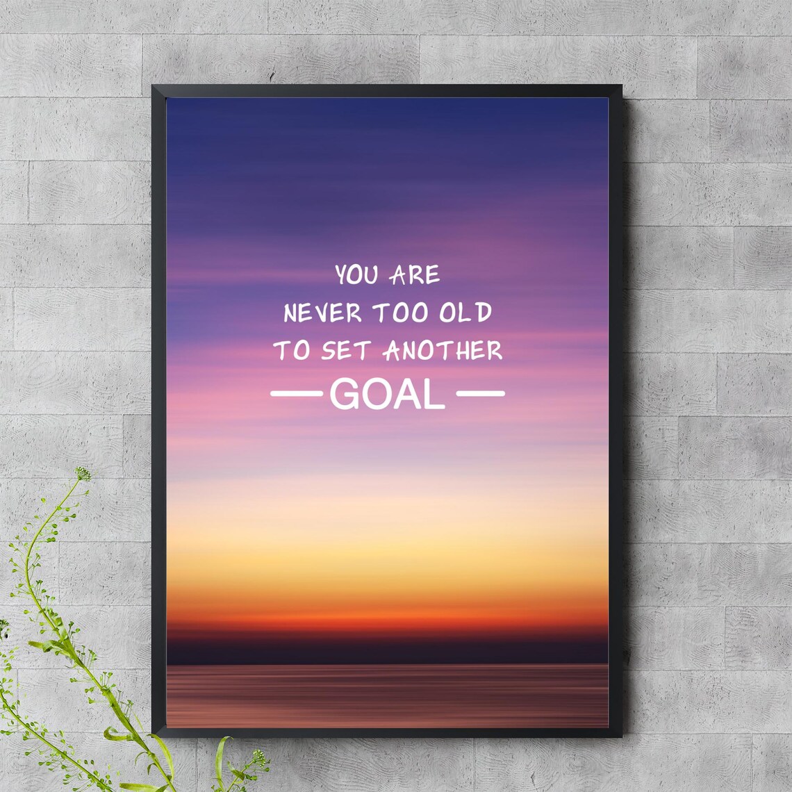 You Are Never Too Old To Set Another Goal Sunset Quote Wall Art