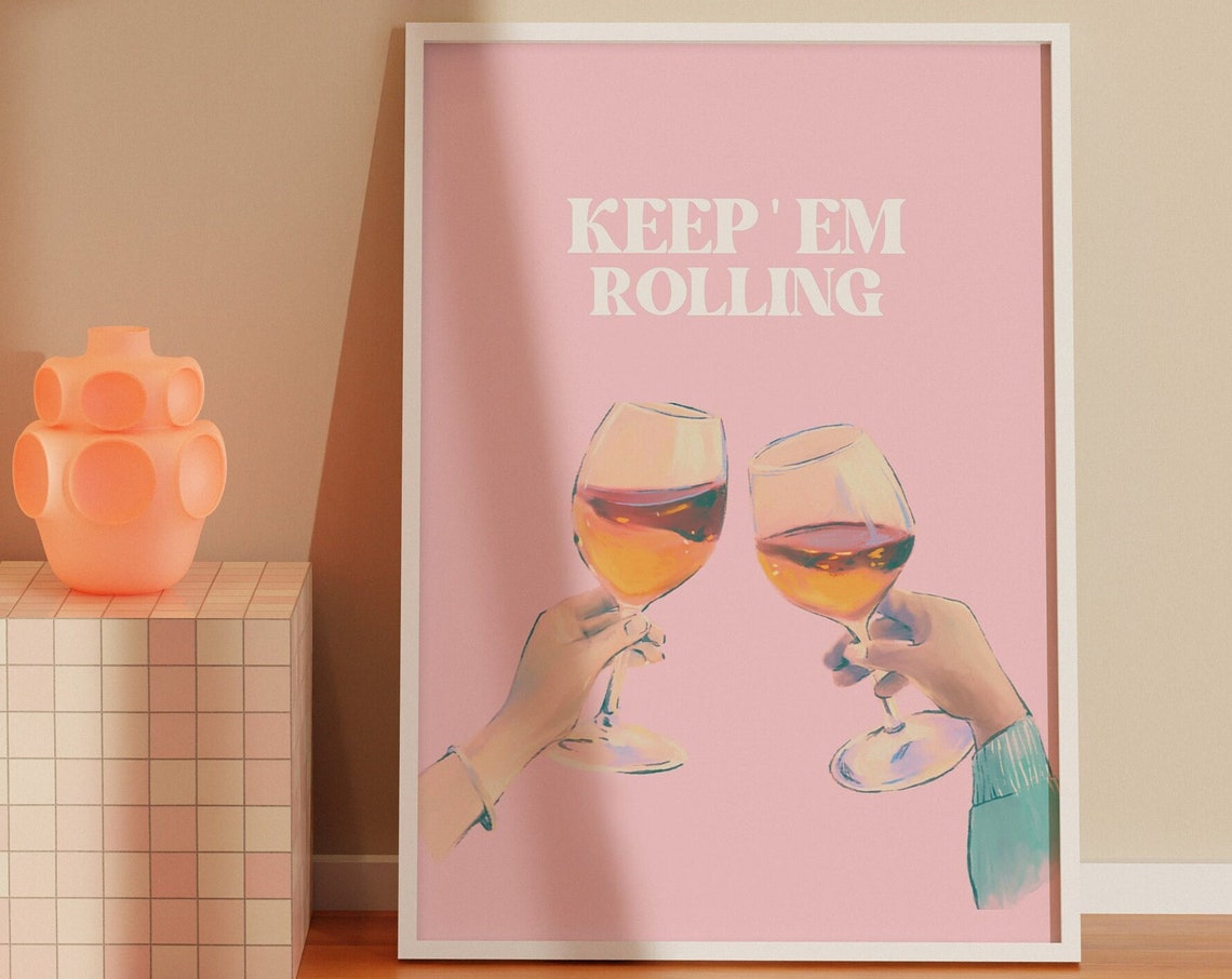 Keep Em Rolling Pink Cheers Clinking Wine Glasses Quote Poster