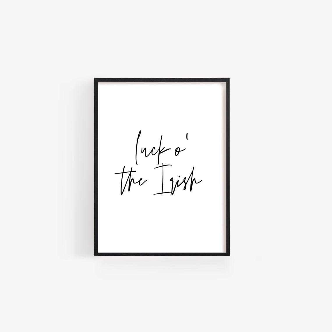 Luck O The Irish Handwritten Script Minimalist Irish Wall Art - Image 4