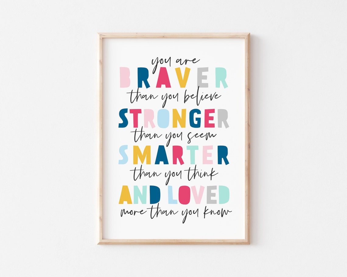 You Are Braver Stronger Smarter Loved Colorful Nursery Quote Poster