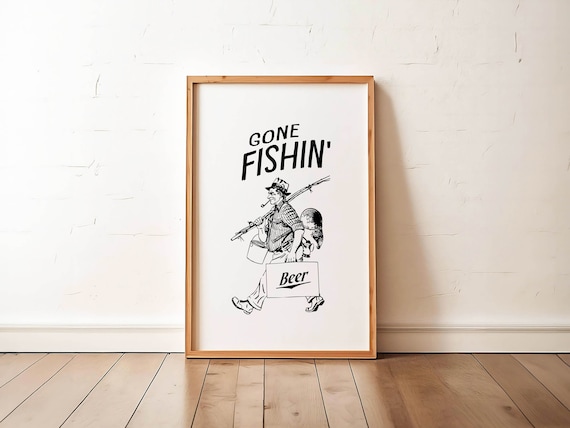 Gone Fishin Vintage Poster Funny Fisherman Beer Black White Cabin Art