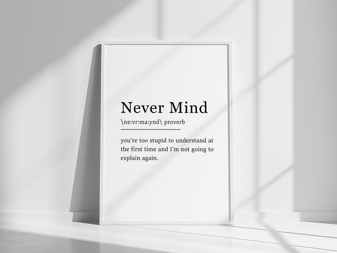 Never Mind Definition Sarcastic Funny Proverb Typography Poster