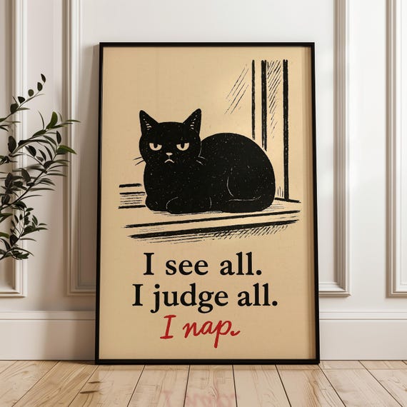Funny Cat Poster I See All Judge Nap Black Wall Art Print Minimalist Decor Humorous Quote Sign For Lovers
