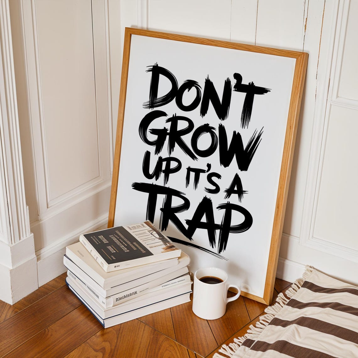 Don't Grow Up It's a Trap Brush Typography Funny Quote Poster