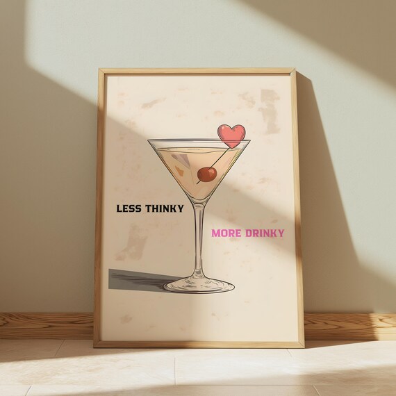 Less Thinky More Drinky Martini Cocktail Glass Heart Garnish Poster