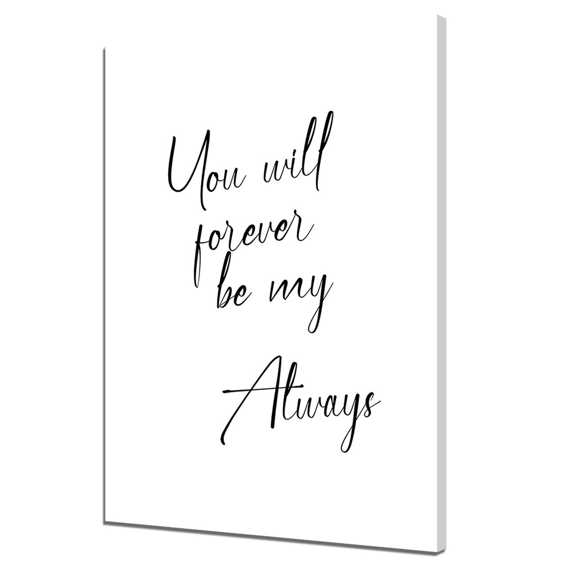 You Will Forever Be My Always Inspirational Typography Abstract Modern Design Decor Print Wall Art Picture
