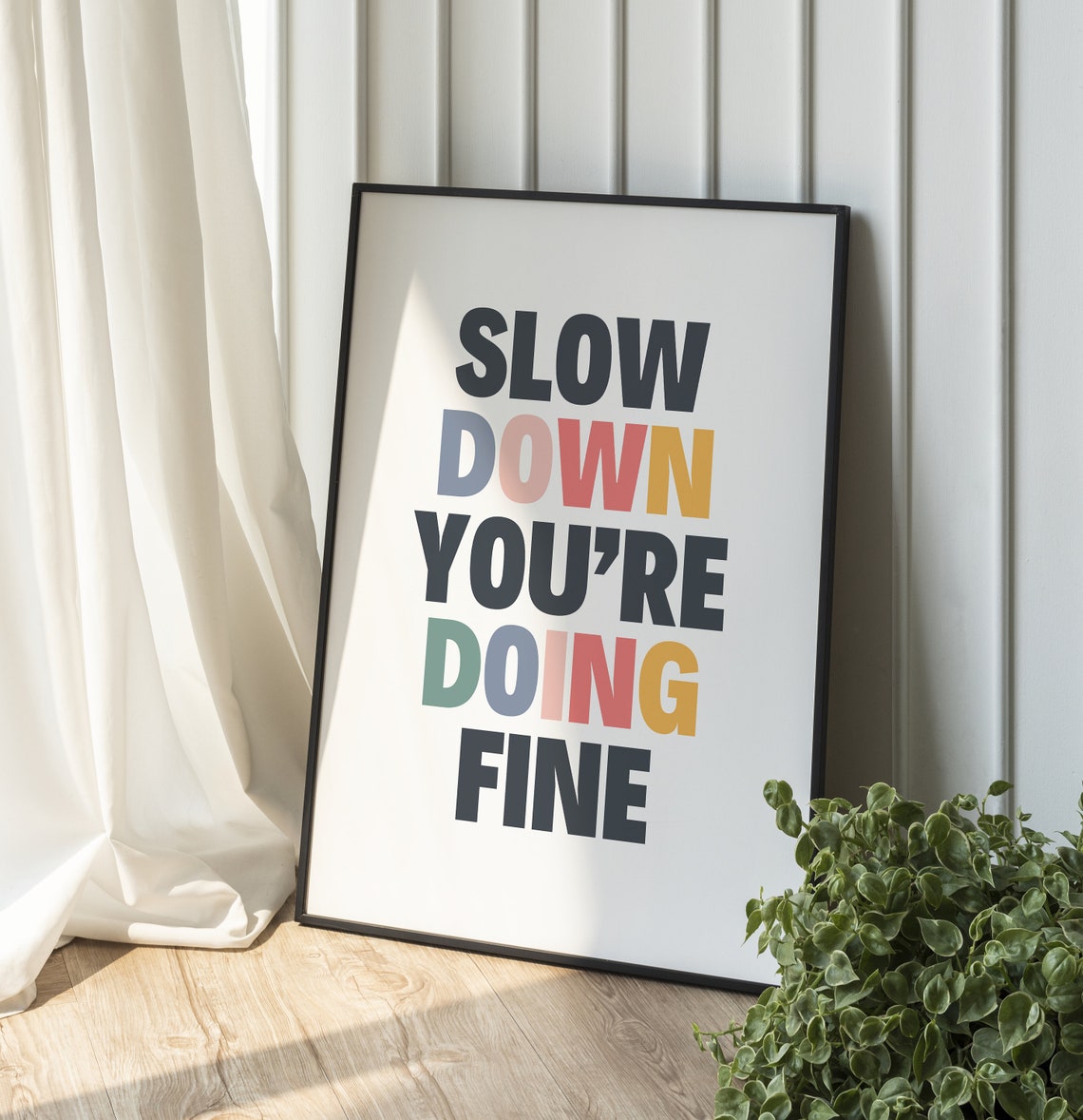 Slow Down You Are Doing Fine Inspirational Typography Quote Poster - Image 2