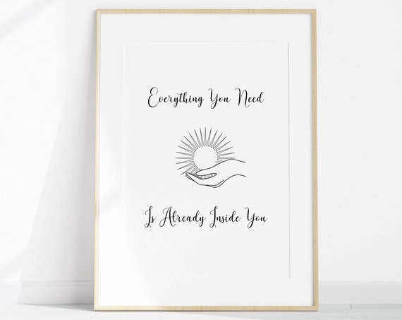 Empowerment Print Self Affirmation Poster Inspirational Quote Minimalist Art Everything You Need Is Already Inside You