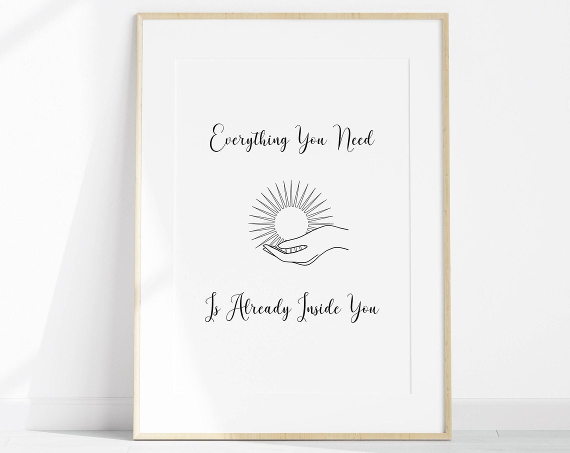 Empowerment Print Self Affirmation Poster Inspirational Quote Minimalist Art Everything You Need Is Already Inside You