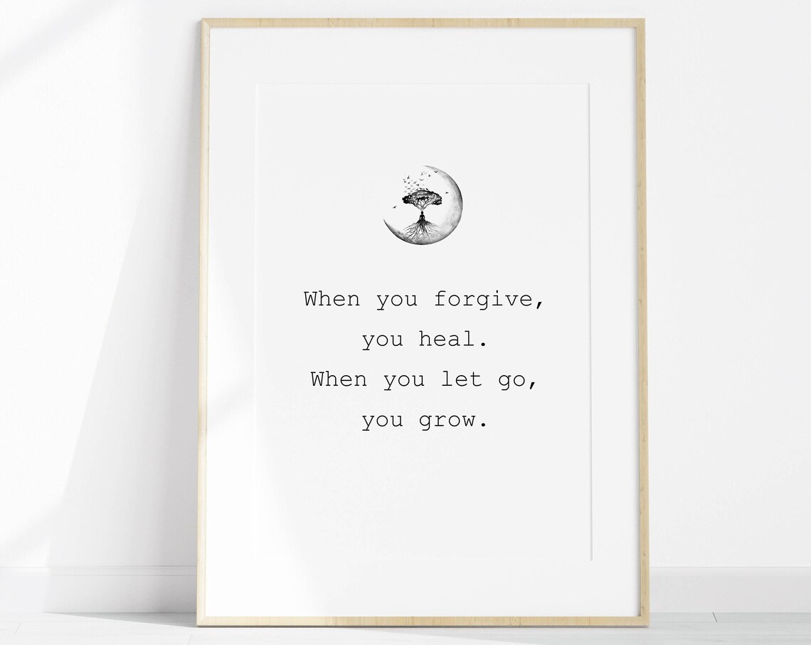 When You Forgive You Heal Let Go Grow Minimalist Quote Print