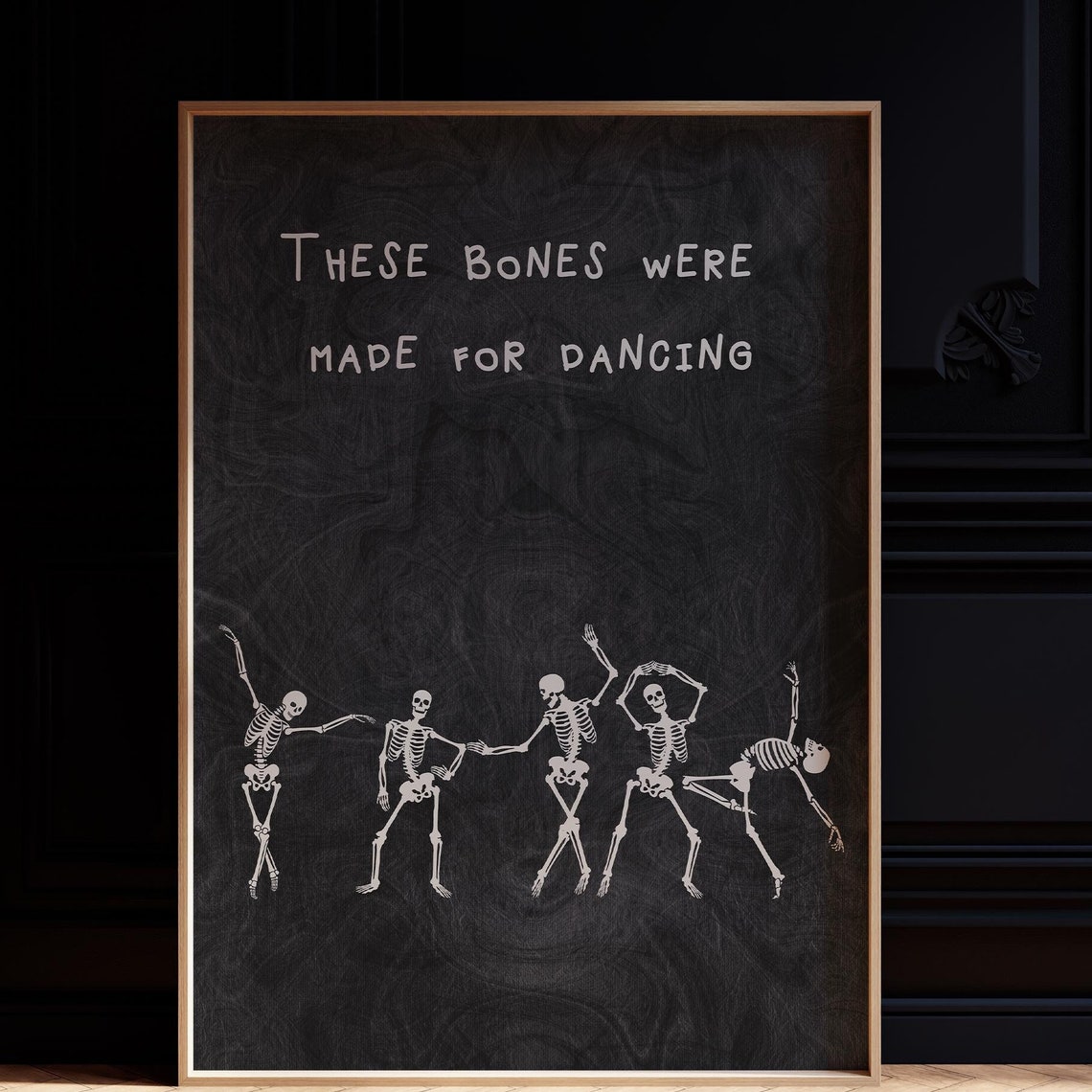 These Bones Were Made For Dancing Funny Skeleton Halloween Poster