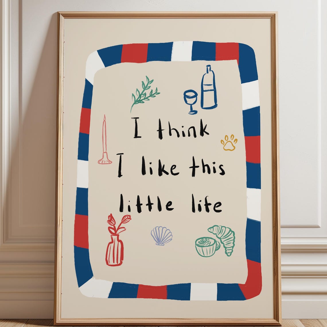 I Think I Like This Little Life French Inspired Quote Poster