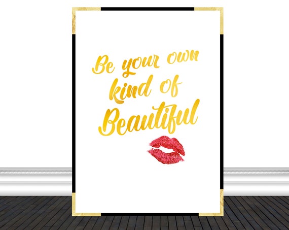 Be Your Own Kind Of Beautiful Gold Foil Wallart Poster Gold Foil Artwork Quote Beautiful Cute Quotes Bedroom Decor