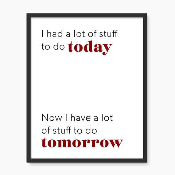 Lots To Do Today Now Tomorrow Procrastination Print Minimalist Typography Poster Aesthetic Living Room Art Wall Art
