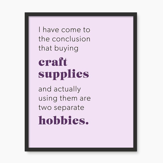Buying Supplies And Hobbying Are Different Things Print Minimalist Typography Poster Aesthetic Living Room Art Wall Art