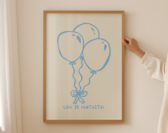 Life Is Fantastic Print Balloons Art Print Contemporary Print Cute Quote Poster Trendy Wall Art Hand Drawn Sketch Print Wall Art