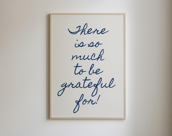 There Is So Much To Be Grateful For Quote Poster