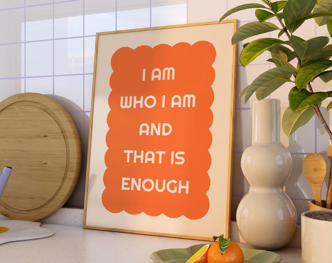 I Am Who I Am And That Is Enough Orange Retro Affirmation Wall Poster