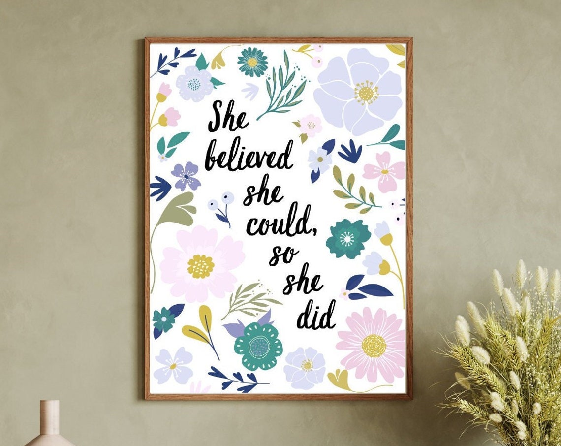 She Believed She Could So She Did Floral Feminist Quote Poster