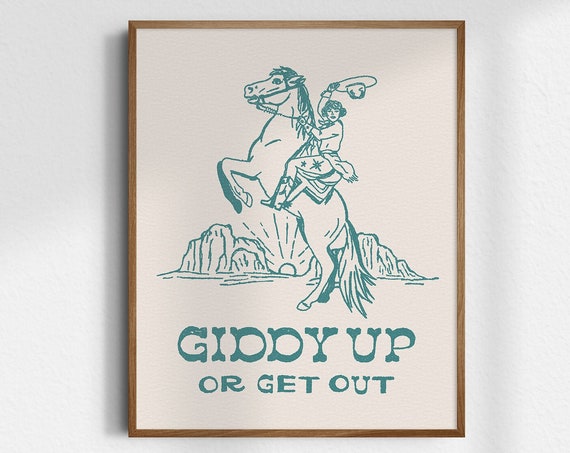 Giddy Up Or Get Out Cowgirl Art Gicle Fine Print Western Wall Wild West Unframed