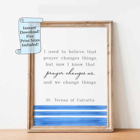 Mother Teresa Quote Prayer Changes Us Instant Print St Of Calcutta Wall Art