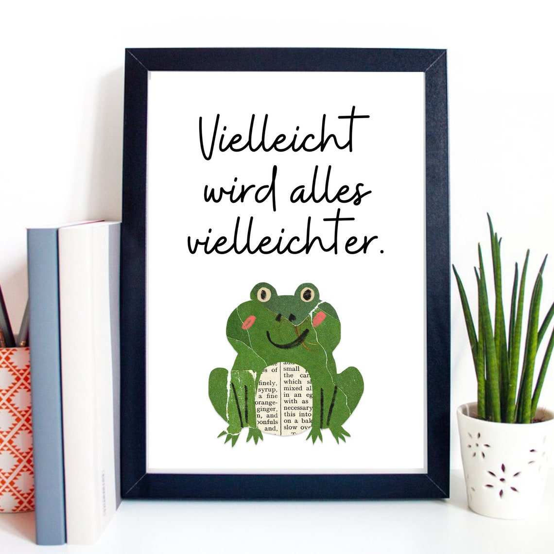 German Frog Collage Maybe Everything Gets Easier Optimism Poster