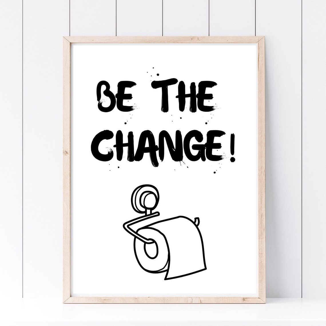 Be The Change Funny Toilet Paper Pun Black White Bathroom Wall Art - Image 2