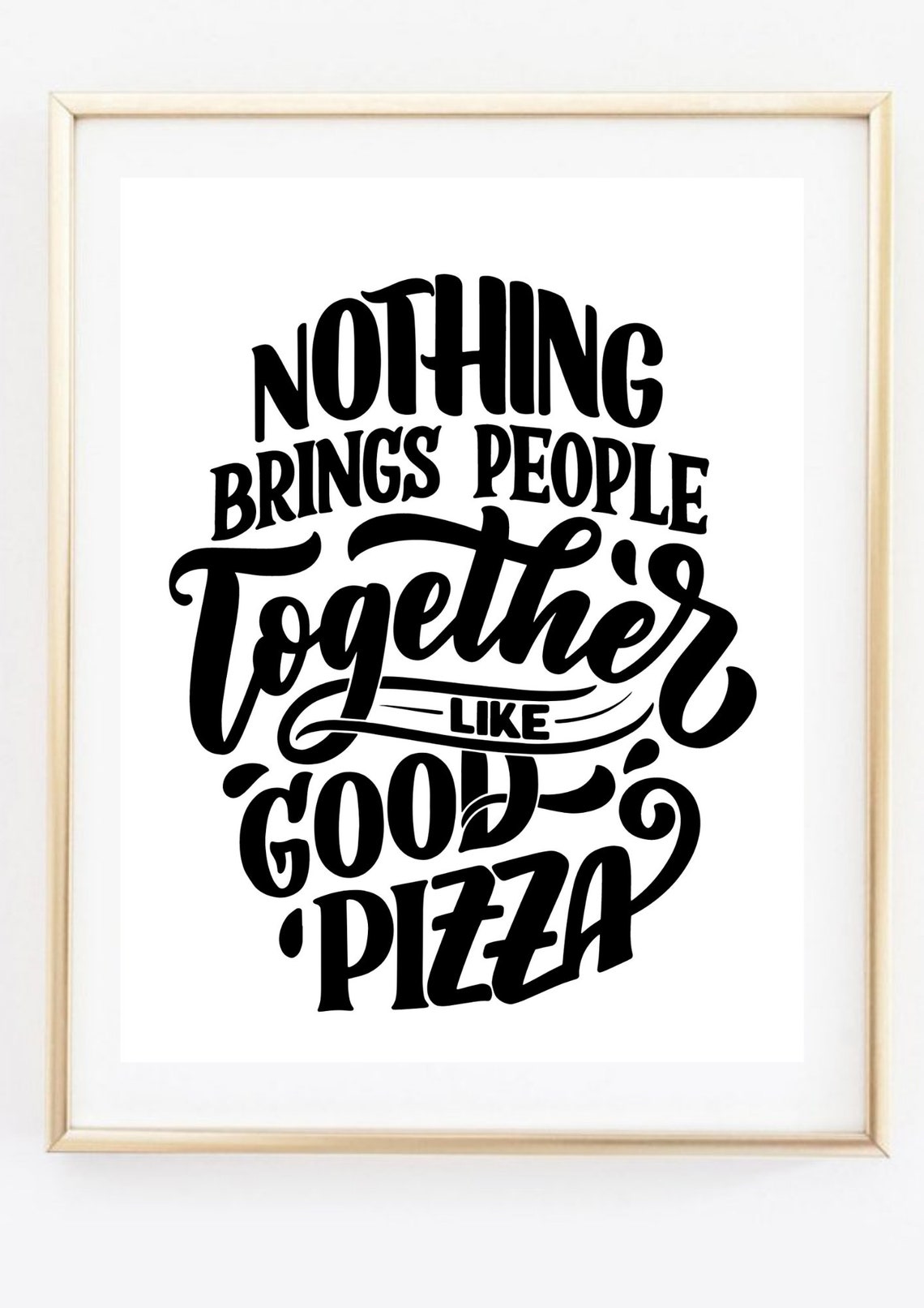Nothing Brings People Together Like Good Pizza Kitchen Quote Poster - Image 2
