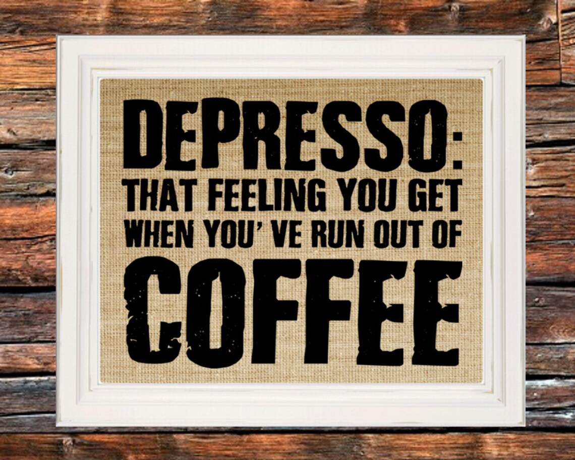 Depresso Funny Coffee Quote Out Of Coffee Burlap Kitchen Poster