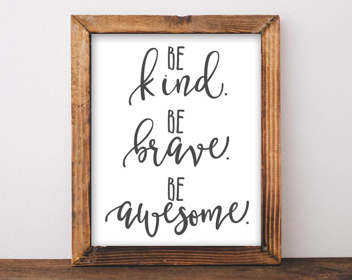 Be Kind Brave Awesome Farmhouse Quote Art Print