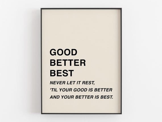 Good Better Best Quote, Typography Office Decor