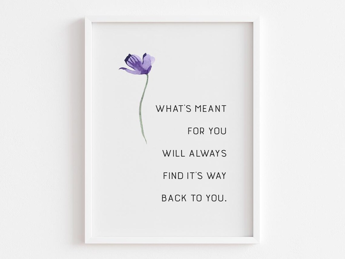 Whats Meant for You Will Find Its Way Affirmation Flower Poster