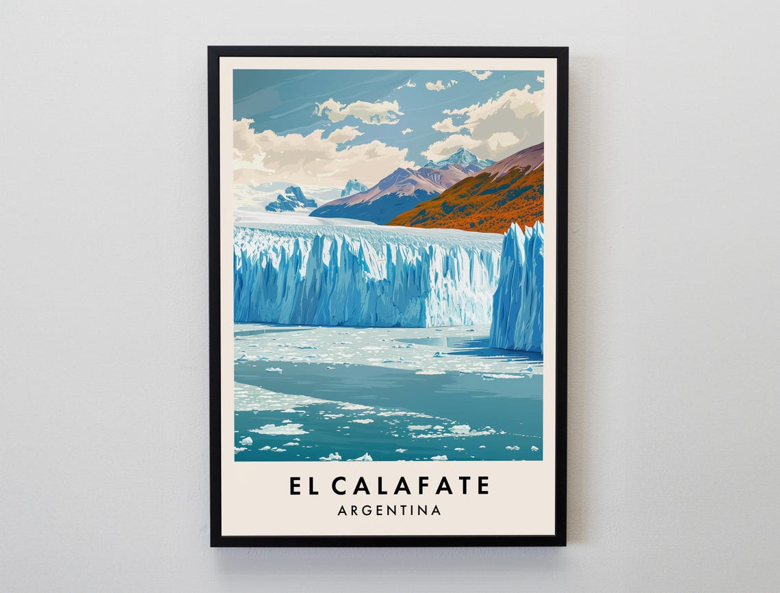 El Calafate Travel Print Wall Art El Calafate Argentina Gift Argentina Poster South America Travel Print Travel Lovers Gift Wall Art