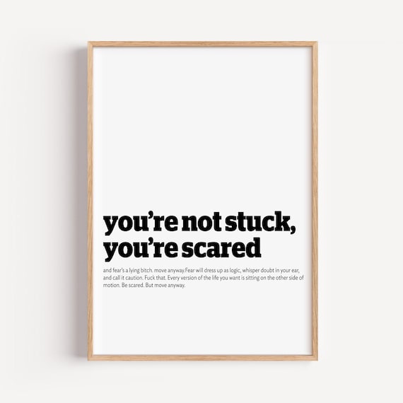 You Are Not Stuck You Are Scared Bold Motivational Black Type Poster