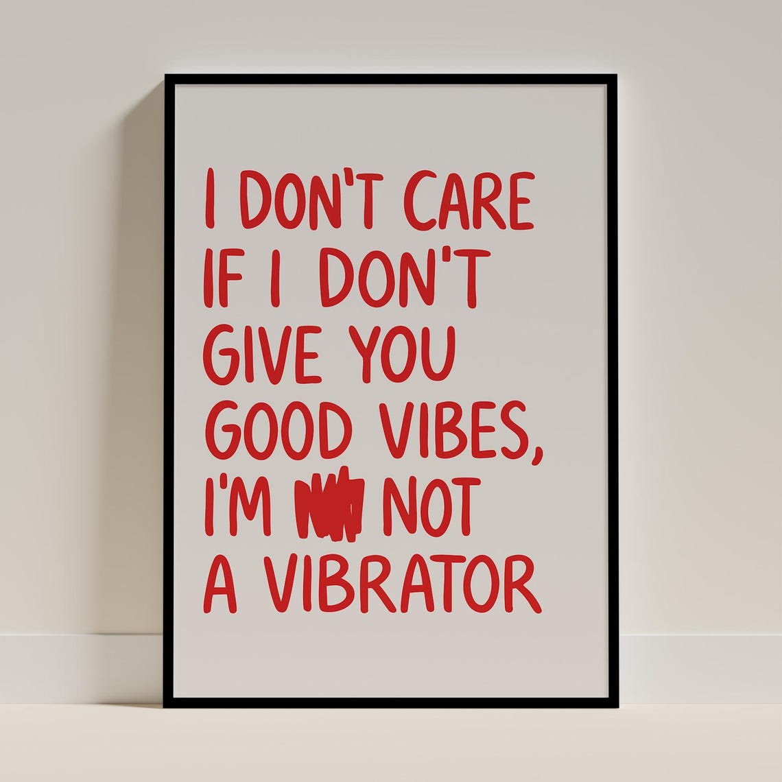 Good Vibes Sarcastic Funny Quote Red Typography Modern Poster Decor