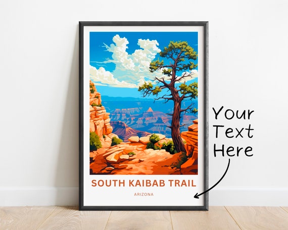 Personalized South Kaibab Trail Travel Print South Kaibab Trail Poster Arizona Wall Art Framed Present Gift Arizona Present