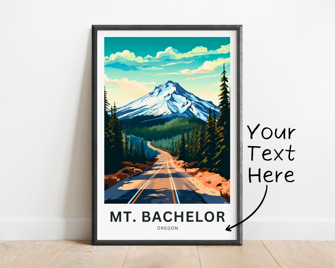 Mt Bachelor Oregon Custom Text Snow Peak Mountain Road Travel Poster