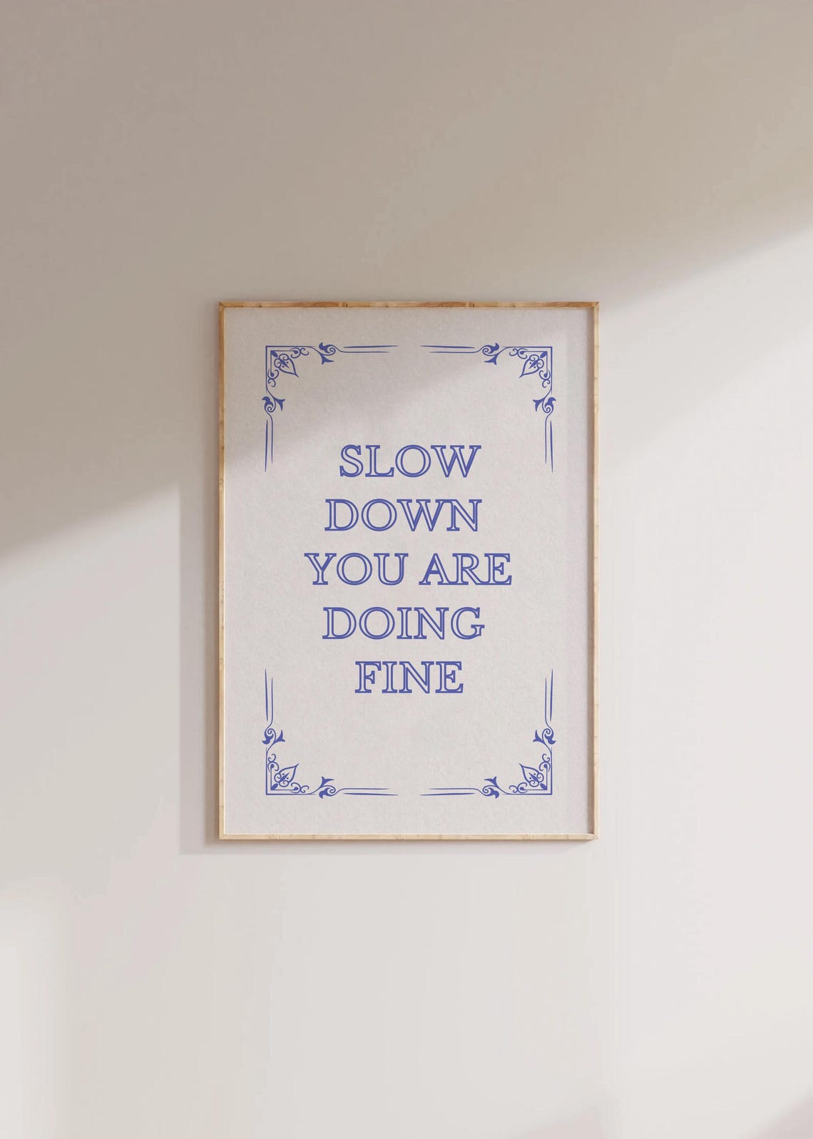 Slow Down Youre Doing Fine Wall Art Blue Dorm Room Decor Affirmation Poster Daily Reminder Trendy Wall Art Uplifting Quote Print