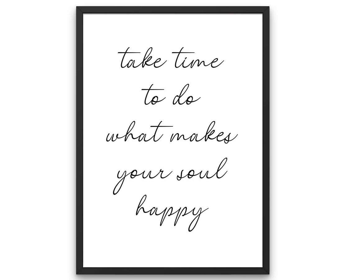 Take Time to Do What Makes Your Soul Happy Calm Script Poster