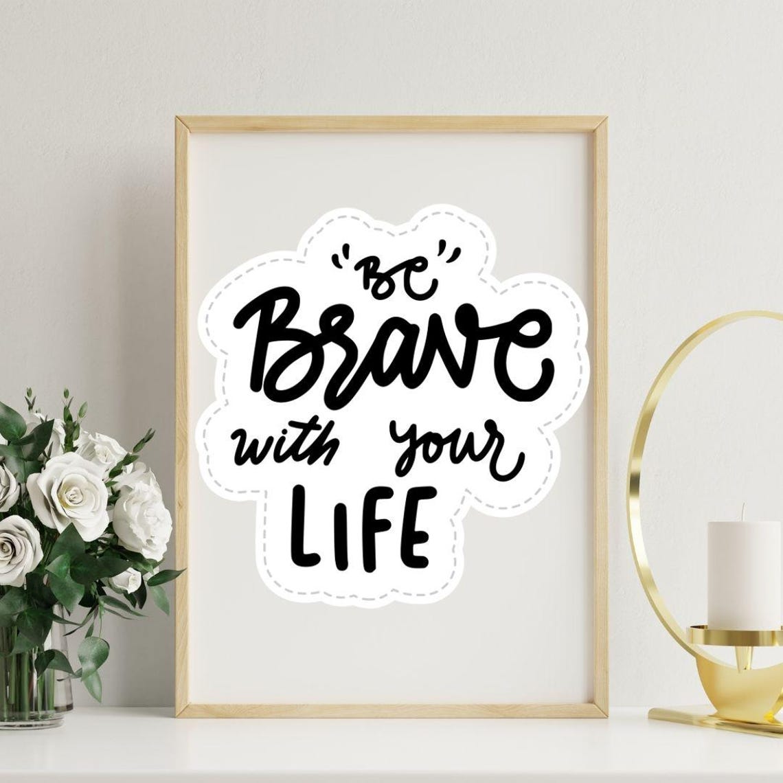 Be Brave With Your Life Hand Lettered Inspirational Quote Poster - Image 2