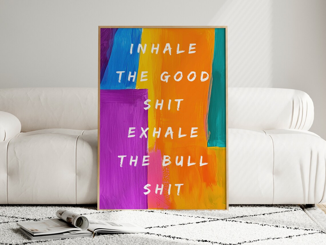 Inhale The Good Shit, Motivational Wall Art - Image 4