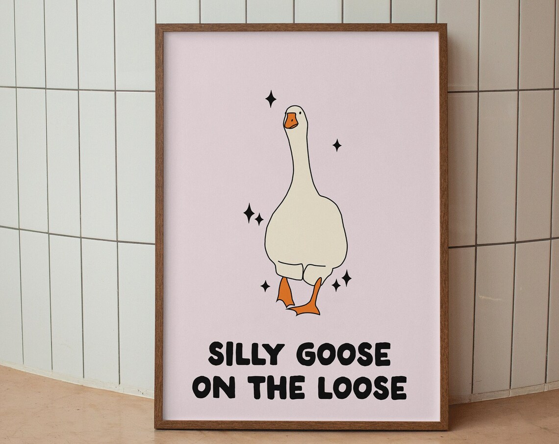 Silly Goose On The Loose Funny Goose Poster