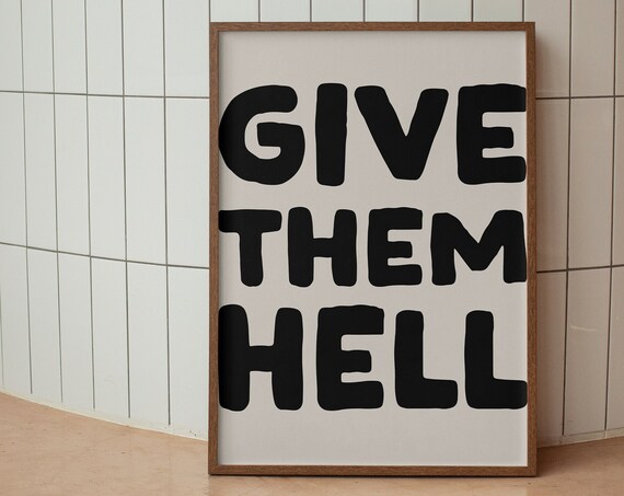 Give Them Hell Bold Black Fierce Motivational Typography Poster