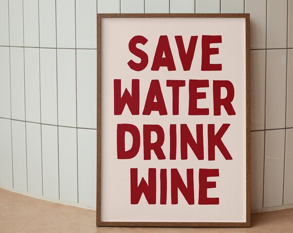 Save Water Drink Wine Bold Red Typography Bar Cart Decor Poster