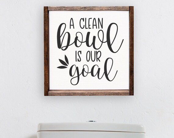 A Clean Bowl Is Our Goal Funny Bathroom Signs Washroom Decor On Humorous Restroom Adult Jokes Toilet Humor Guest Bath Decor