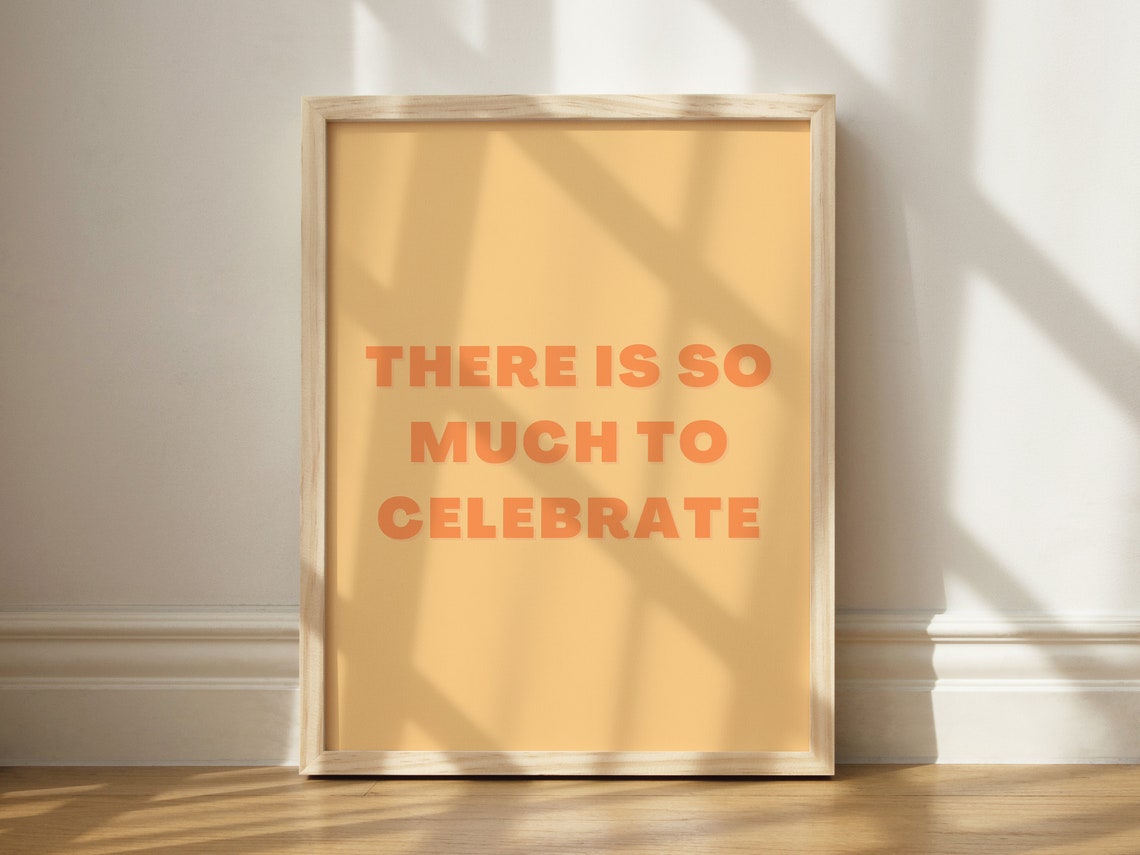 There Is So Much To Celebrate Peach Bold Typography Quote Print