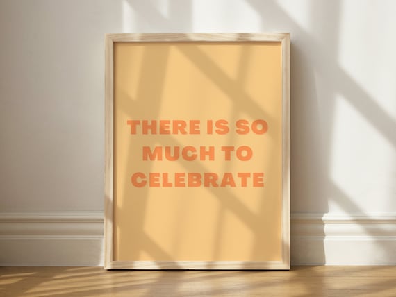 There Is So Much To Celebrate Peach Bold Typography Quote Print