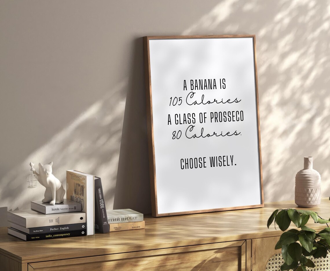 A Banana Is 105 Calories a Glass of Prosecco 80 Funny Poster - Image 2